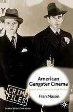 Crime Files: American Gangster Cinema from Public Enemy to Pulp Fiction