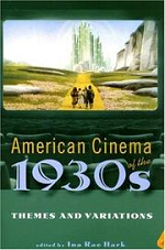 American Cinema of the 1930s: Themes and Variations  by Ina R. Hark