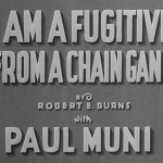 I Am a Fugitive From a Chain Gang 1932 Paul Muni Glenda Farrell Edward Ellis pre-Code Hollywood controversial classics